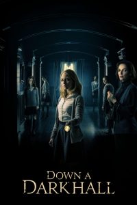 โรงเรียนปีศาจ Down a Dark Hall (2018)