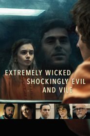Extremely Wicked, Shockingly Evil and Vile (2019)