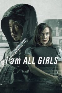 ฉันคือตัวแทนเด็กผู้หญิง I Am All Girls (2021)