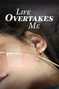 ชีวิตที่สิ้นฉัน Life Overtakes Me (2019)