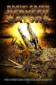 โคตรไอ้เคี่ยมแพร่พันธุ์ยึดเมือง Ragin Cajun Redneck Gators (2013)