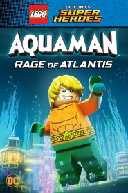 LEGO DC Super Heroes – Aquaman: Rage Of Atlantis (2018)