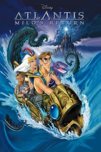 แอตแลนติส 2 ผจญภัยแดนอาถรรพ์ Atlantis: Milo’s Return (2003)