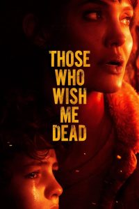 ใครสั่งเก็บตาย Those Who Wish Me Dead (2021)