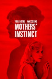 Mothers’ Instinct (2018)