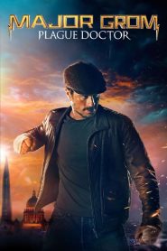 ฮีโร่ปราบวายร้าย Major Grom: Plague Doctor (2021)