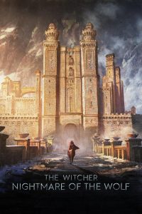 เดอะ วิทเชอร์ นักล่าจอมอสูร: ตำนานหมาป่า The Witcher: Nightmare of the Wolf (2021)
