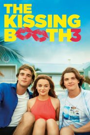 เดอะ คิสซิ่ง บูธ 3 The Kissing Booth 3 (2021)
