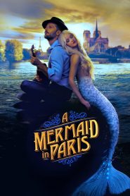รักเธอ เมอร์เมด A Mermaid in Paris (2020)