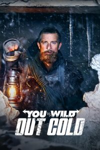 ผจญภัยสุดขั้วกับแบร์ กริลส์: ฝ่าหิมะ You vs. Wild: Out Cold (2021)