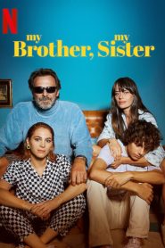 พี่น้องคู่วุ่นลุ้นชีวิตหลักสี่ My Brother, My Sister (2021)