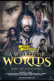 A World Of Worlds: Rise of the King (2021) พากย์ไทย