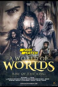 A World Of Worlds: Rise of the King (2021) พากย์ไทย
