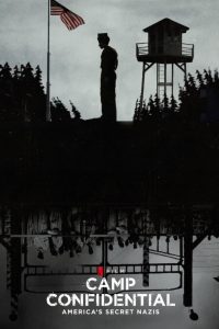 ค่ายลับ: นาซีอเมริกา Camp Confidential: America’s Secret Nazis (2021)