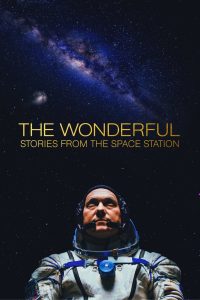 สุดมหัศจรรย์: เรื่องเล่าจากสถานีอวกาศ The Wonderful: Stories from the Space Station (2021)