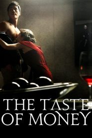 เงินบาป…สาปเสน่หา The Taste of Money (2012)