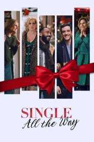 ซิงเกิ้ล ออล เดอะ เวย์ Single All the Way (2021)