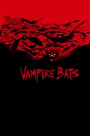 แวมไพร์ แบ็ทส์ ฝูงเพชฌฆาตรัตติกาล Vampire Bats (2005)