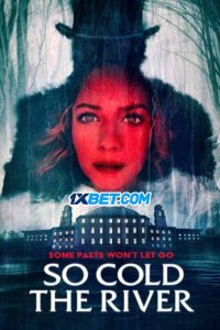 So Cold the River (2022) พากย์ไทย