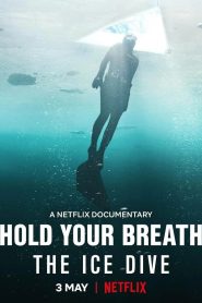 กลั้นหายใจใต้น้ำแข็ง Hold Your Breath: The Ice Dive (2022)