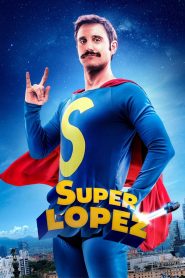 ซูเปอร์โลเปซ Superlopez (2018)