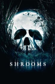 มัน…ผุดจากนรก Shrooms (2007)