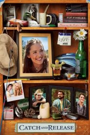 ปล่อยหัวใจให้พบรักใหม่ Catch and Release (2006)