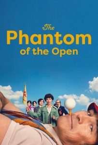 คุณพ่อหัวใจซู่ส์ The Phantom of the Open (2022)