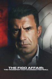 หลุยส์ ฟีโก้: การย้ายทีมครั้งประวัติศาสตร์ The Figo Affair: The Transfer that Changed Football (2022)