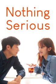 รักนี้ไม่มีผูกมัด Nothing Serious (2021)