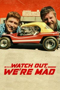 คู่บ้า อย่าให้เดือด Watch Out, We’re Mad (2022)