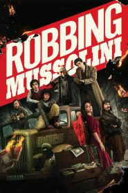 ปล้นมุสโสลินี Robbing Mussolini (2022)