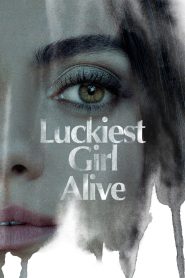 ให้ตายสิ… ใครๆ ก็อิจฉา Luckiest Girl Alive (2022)