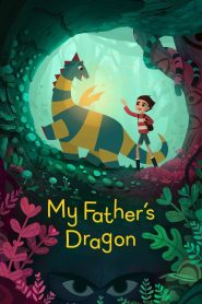 มังกรของพ่อ My Father’s Dragon (2022)