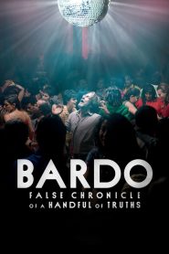 บันทึกผิดๆ ของความจริงแค่หยิบมือ BARDO, False Chronicle of a Handful of Truths (2022)