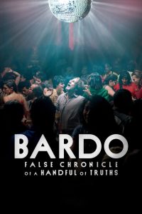 บันทึกผิดๆ ของความจริงแค่หยิบมือ BARDO, False Chronicle of a Handful of Truths (2022)