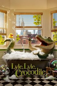 ไลล์ จระเข้ตัวพ่อ.. หัวใจล้อหล่อ Lyle, Lyle, Crocodile (2022)