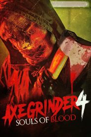 Axegrinder 4: Souls of Blood (2022) พากย์ไทย
