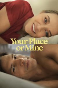 รักสลับบ้าน Your Place or Mine (2023)