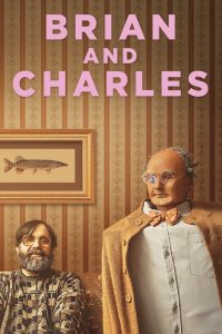 ไบรอัน&ชาร์ลส์ คู่ซี้หัวใจไม่ประดิษฐ์ Brian and Charles (2022)