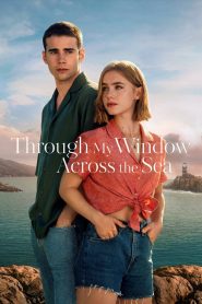 รักผ่านหน้าต่าง: หัวใจข้ามทะเล Through My Window: Across the Sea (2023)