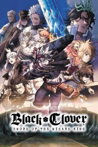แบล็คโคลเวอร์: ดาบแห่งจักรพรรดิเวทมนตร์ Black Clover: Sword of the Wizard King (2023)