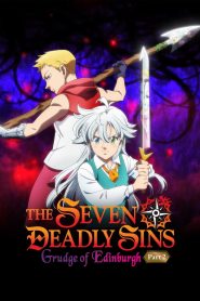 ศึกตำนาน 7 อัศวิน: แค้นเอดินเบอระ ภาค 2 The Seven Deadly Sins: Grudge of Edinburgh Part 2 (2023)