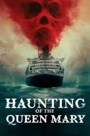 เรือผีปีศาจ Haunting of the Queen Mary (2023)
