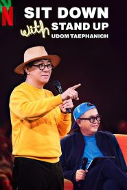ซิทดาวน์ วิท สแตนด์อัพ อุดม แต้พานิช Sit Down with Stand Up Udom Taephanich (2024)