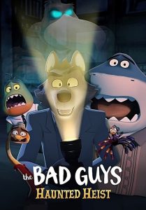วายร้ายพันธุ์ดี: ปล้นป่วนฮาโลวีน The Bad Guys: Haunted Heist (2024)