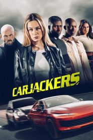 คาร์แจ็กเกอร์ส Carjackers (2025)