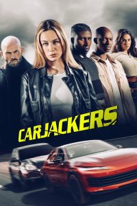 คาร์แจ็กเกอร์ส Carjackers (2025)
