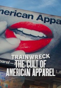 Trainwreck: The Cult of American Apparel อภิมหาวายป่วง: ลัทธิอเมริกันแอพพาเรล (2025)