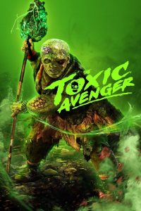 The Toxic Avenger (2025) พากย์ไทย